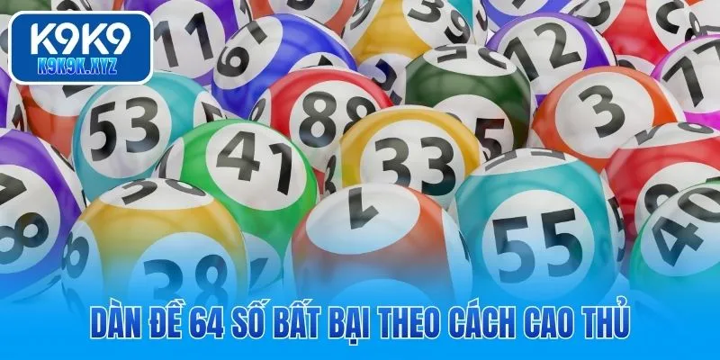 Dàn đề 64 số bất bại theo cách cao thủ