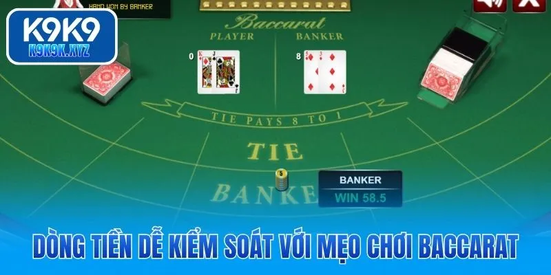 Dòng tiền dễ kiểm soát với mẹo chơi Baccarat