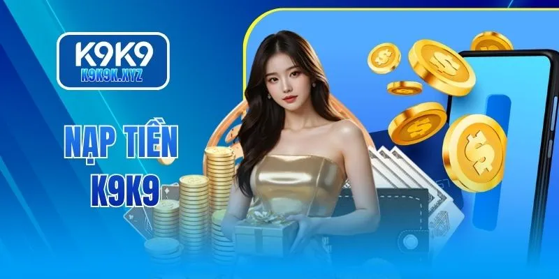 Nạp tiền K9K9