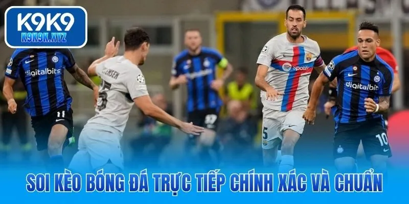 Soi kèo bóng đá trực tiếp dựa dữ liệu có sẵn