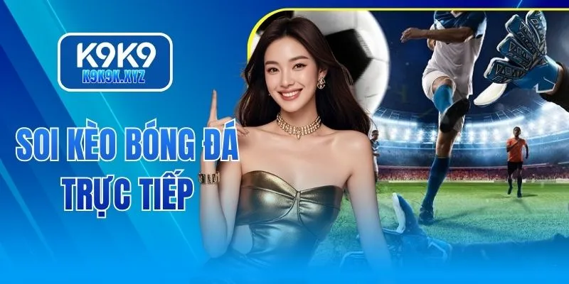 Soi kèo bóng đá trực tiếp
